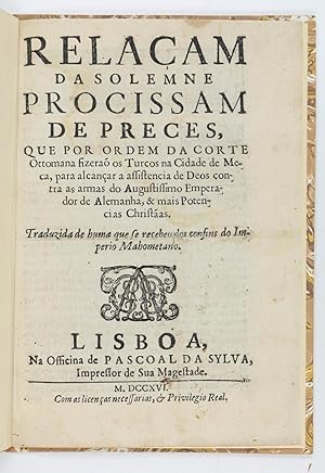 Relaçam da solemne procissam de preces, que por ordem da Corte Ottomana fizeraô os Turcos na Cida...