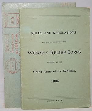 Rules and Regulations for the Government of the Woman's Relief Corps, Auxiliary to the Grand Army...