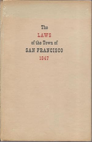 The Laws of the Town of San Francisco 1847