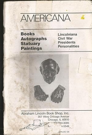 Americana. Catalogue.Lincolniana. Books, Autographs, Statuary, Paintings. Civil War, Presidents, ...