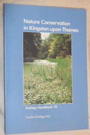 Nature Conservation in Kingston upon Thames (Ecology Handbook 18)