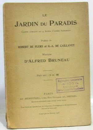 Le jardin du paradis conte lyrique en quatre actes d'apres Andersen. Poeme de Robert de Flers et ...