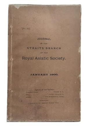 Journal of the Straits Branch of the Royal Asiatic Society. January, 1900. [Issue No. 33]