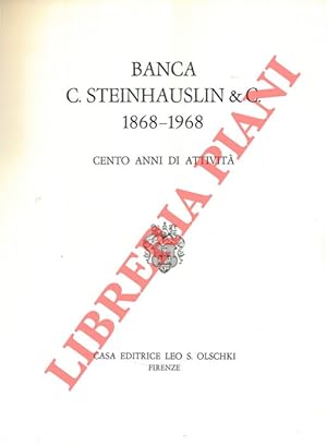 Banca C. Steinhauslin & C. 1868-1968. Cento anni di attività.