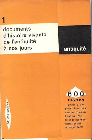 Documents D'histoire Vivante de l'antiquité à Nos Jours 1 - Antiquité : 600 Textes Choisis Par Le...