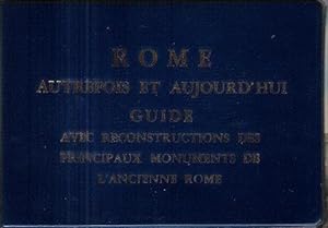 ROME Autrefois et Aujourd'hui : Guide Avec Recontructions Des principaux Monuments de L'ancienne ...