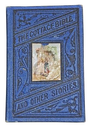 The Cottage Bible; Alice Reed, the Blacksmith's Daughter; the White Hen