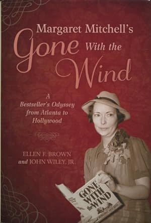Margaret Mitchell's Gone With the Wind: A Bestseller's Odyssey from Atlanta to Hollywood