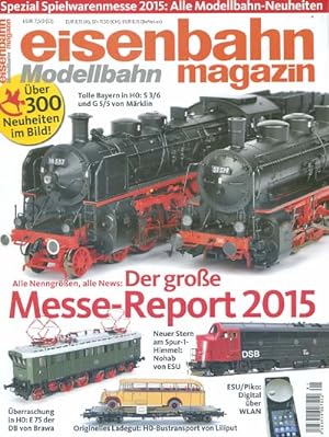 Eisenbahn Magazin Modellbahn. SPEZIAL SPIELWARENMESSE 2015 [Offizielles Organ des Bundesverband D...