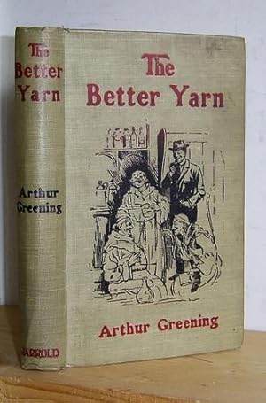 The Better Yarn Being Some Chronicles of the Merrythought Club (1919)