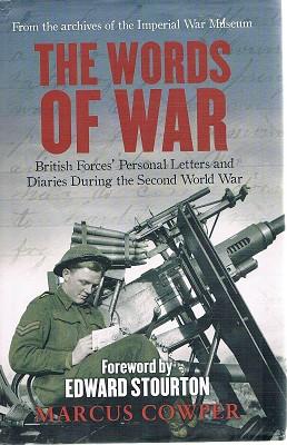 The Words Of War: British Forces Personal Letters And Diaries During The Second World War