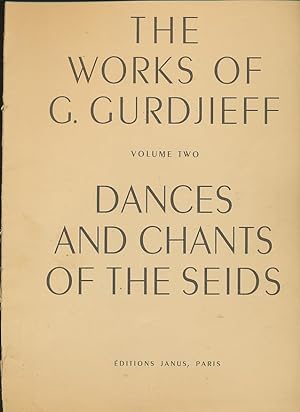 The Works of Gurdjieff, Volume Two: Dances and Chants of the Seids