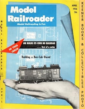 Model Railroader Magazine, April 1956: Vol. 23, No. 4