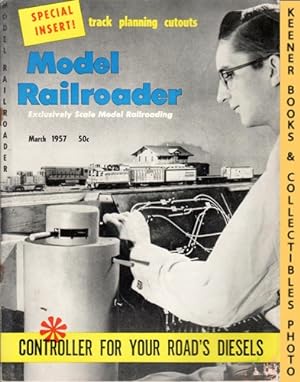 Model Railroader Magazine, March 1957: Vol. 24, No. 3