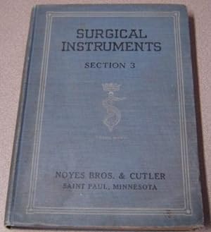 Surgical Instruments, Section 3: Illustrations Of Eye, Ear, Nose, Throat, Tonsil, Bronchus, Esoph...