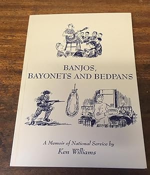 Banjos, Bayonets and Bedpans: A Memoir of National Service