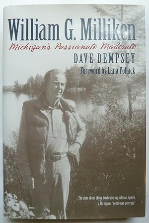 William G. Miliken, Michigan's Passionate Moderate [SIGNED COPY]