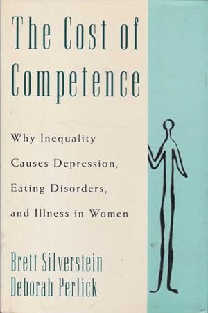 The Cost of Competence: Why Inequality Causes Depression, Eating Disorders, And Illness in Women
