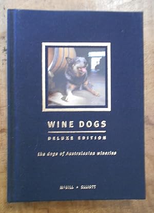WINE DOGS: The Dogs of Australasian Wineries: Deluxe Edition