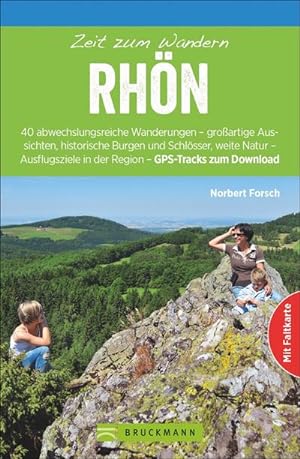 Zeit zum Wandern Rhön : Die 40 schönsten Wanderungen - GPS-Tracks zum Download - Top-Tipps für sc...