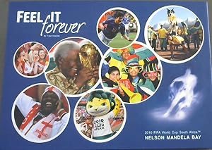 Feel It Forever : 2010 FIFA World Cup South Africa (TM) Nelson Mandela Bay