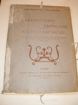 DECORATION ANCIENNE 3e SERIE : LA FERRONNERIE FRANCAISE AUX XVIIe ET XVIIIe SIECLES , APPUIS , BA...