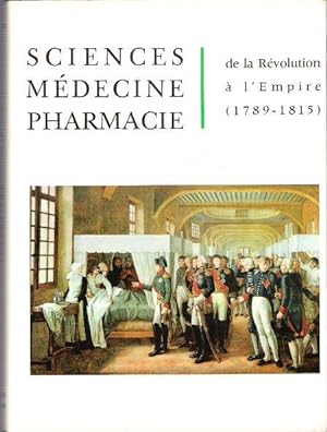 Sciences Médecine Pharmacie de La Révolution à l'Empire ( 1789 - 1815 )