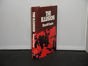 The Illusion : An Essay on Politics, Theatre and the Novel
