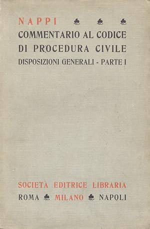 Commentario al Codice di Procedura Civile. Disposizioni generali, parte I e parte II. Processo di...