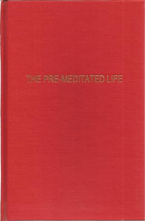 The Pre-Meditated Life: Decision Making For A Good Life