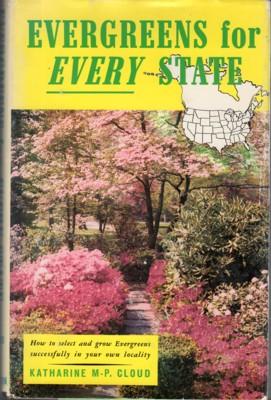 Evergreens for Every State. How to Select and Grow Them Successfully in Your Locality