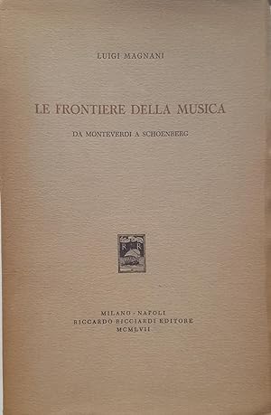 Le frontiere della musica. Da Monteverdi a Schoenberg.