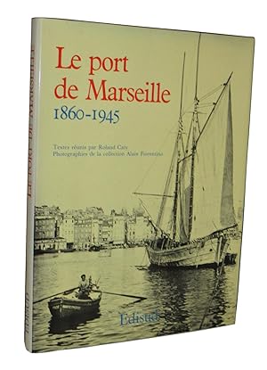 Le Port De Marseille 1860-1945