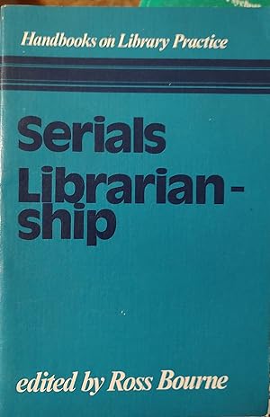 Serials Librarianship (Handbooks on library practice)