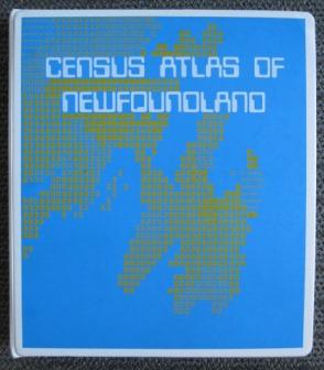 CENSUS ATLAS OF NEWFOUNDLAND, 1971.