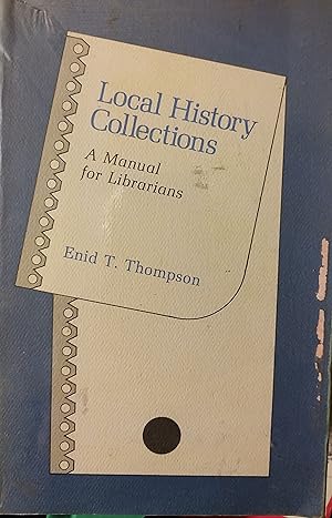 Local History Collections: A Manual for Librarians