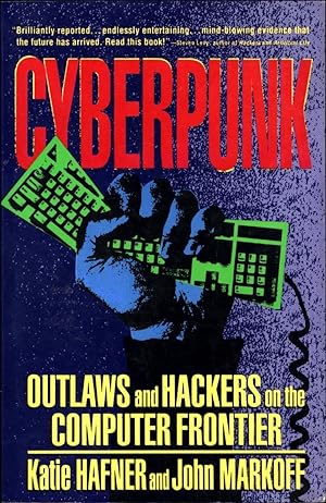 Cyberpunk / Outlaws and Hackers on the Computer Frontier