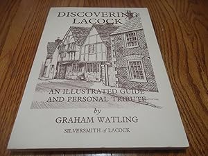 Discovering Lacock; An Illustrated Guide and Personal Tribute