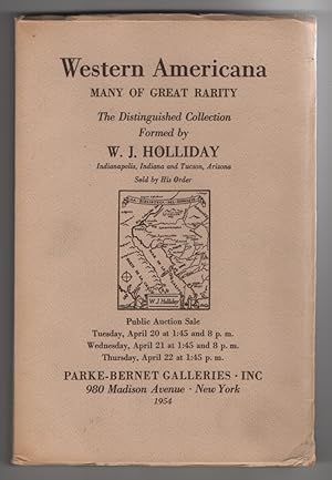 Western Americana, Many of Great Rarity; The Distinguished Collection Formed by W. J. Holliday . ...