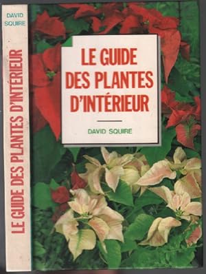 Le guide des plantes d'intérieur