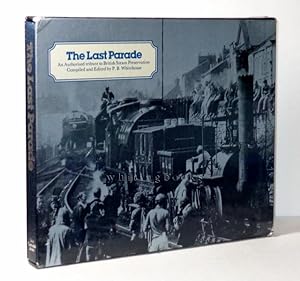 The Last Parade: An Authorised Tribute to British Steam Preservation