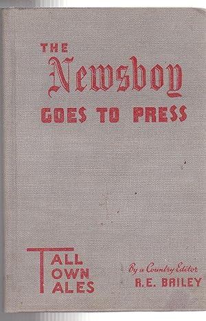 The Newsboy Goes to Press Tall Town Tales by a Country Editor