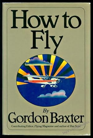How to Fly: For People Who Are Not Sure They Want To
