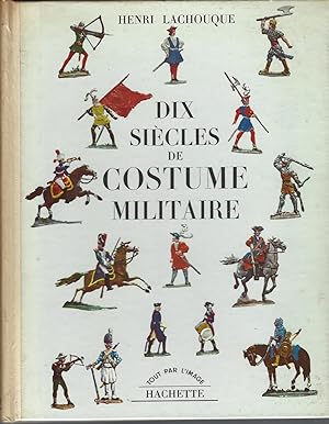 Dix Siecles De Costume Militaire