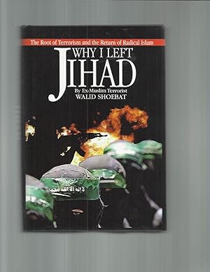 WHY I LEFT JIHAD: The Root Of Terrorism And The Return Of Radical Islam