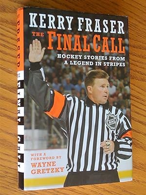 The Final Call : Hockey Stories from a Legend in Stripes