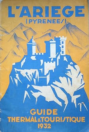 L'Ariège (Pyrénées) Guide thermal et touristique 1932