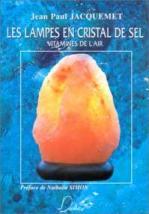 Les Lampes En Cristal De Sel (4ème Edition)- Vitamines De L'air