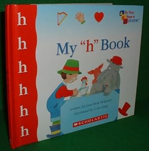 MY " H " BOOK A.B.C. My First Steps to Reading [ Scholastic ]
