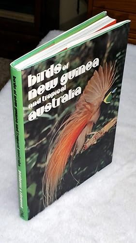 Birds of New Guinea and Tropical Australia: The Birds of Papua New Guinea, Irian Jaya, The Solomo...